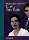 La vita dopo Kafka - Magdaléna Platzová - 9788862437004