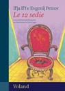 Le 12 sedie - Il'ja Il'f ; Evgenij Petrov ; Emanuela Bonacorsi ; Carlo Cagni - 9788862437035
