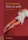 Sotto la pelle - David Machado - 9788862437066