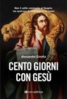 Cento giorni con Gesù - Alessandro Ginotta - 9788862448987