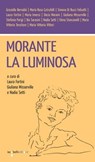 Morante la luminosa - Laura Fortini ; Giuliana Misserville ; Nadia Setti - 9788862524902