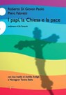 I papi, la Chiesa e la pace - Piero Fabretti ; Roberto Di Giovan Paolo - 9788862525473