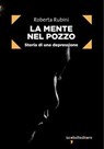La mente nel pozzo - Roberta Rubini - 9788862525527
