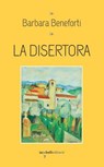 La disertora - Barbara Beneforti - 9788862525718