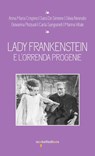 Lady Frankenstein - Anna Maria Crispino ; Silvia Neonato - 9788862525763