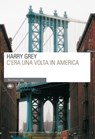 C'era una volta in America - Harry Grey - 9788862615402