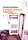 L'umano sistema fognario - Cosimo Argentina - 9788862666190