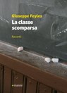 La classe scomparsa - Giuseppe Feyles - 9788862666909