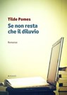 Se non resta che il diluvio - Tilde Pomes - 9788862667050