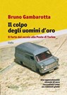 Il colpo degli uomini d'oro - Bruno Gambarotta - 9788862668729