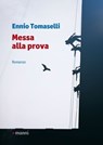 Messa alla prova - Ennio Tomaselli - 9788862668750