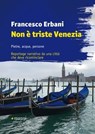 Non è triste Venezia - Francesco Erbani - 9788862669047