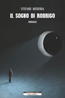 Il sogno di Rodrigo - Stefano Merenda - 9788862988360