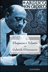Eleganza e voluttà in Gabriele d'Annunzio - Sorge Paola - 9788863442779