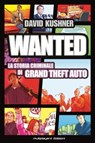 WANTED: La Storia Criminale di Grand Theft Auto - David Kushner - 9788863552089