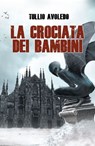 La Crociata dei Bambini - Tullio Avoledo - 9788863552997
