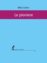 Le pioniere - Willa Cather - 9788863572575