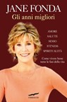 Gli anni migliori - Jane Fonda - 9788863805116