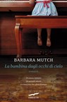 La bambina dagli occhi di cielo - Barbara Mutch - 9788863806366