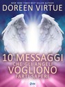 10 Messaggi che gli Angeli Vogliono Farti Sapere - Doreen Virtue - 9788863867626