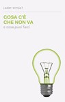 Cosa c'è che non va - Larry Winget - 9788863867763
