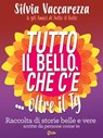Tutto il bello che c’è...oltre il TG - Silvia Vaccarezza - 9788863867978