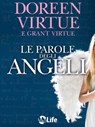 Le Parole degli Angeli - Doreen Virtue ; Grant Virtue - 9788863868227