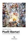Piselli libertari. La scissione di Palazzo Barberini: una rilettura - Fabio Massimo Nicosia - 9788864000626