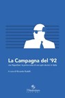 La campagna del '92. Joe Napolitan: la prima volta di uno spin doctor in Italia - Riccardo Rudelli - 9788864000640