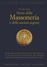 Storia della massoneria e delle società segrete - B. Clavel - 9788864100630