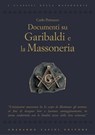 Documenti su Garibaldi e la Massoneria - Carlo Petrucco - 9788864100661