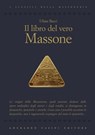 Il libro del vero massone - Ulisse Bacci - 9788864100678