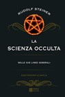 La scienza occulta - Rudolf Steiner - 9788864101057