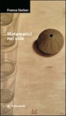 Matematici nel sole - Franco Stelzer - 9788864290577