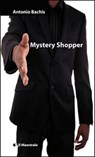Mystery Shopper - Antonio Bachis - 9788864291970