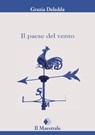 Il paese del vento - Grazia Deledda - 9788864292915