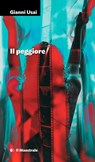 Il peggiore - Gianni Usai - 9788864293622