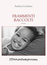 Frammenti raccolti - Andrea Cavaliere - 9788864383972