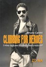 Clubbing for Heroes. Il ritmo degli anni Ottanta: fashion e rock'n roll - Bruno Casini - 9788864386522