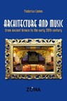 Architecture and music from ancient Greece to the early 20th century - Federica Comes - 9788864388908