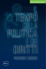 Il tempo della politica e dei diritti - Raimondo Cubeddu - 9788864401720
