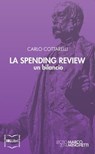 La Spending Review: un bilancio - Nicola Rossi ; Lucrezia Reichlin ; Carlo Cottarelli - 9788864402338
