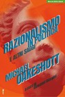 Razionalismo in politica e altri saggi - Michael Oakeshott - 9788864404356
