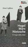 Hegel Marx Nietzsche - Henri Lefebvre - 9788865486023