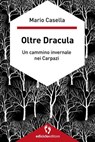 Oltre Dracula - Mario Casella - 9788865495704