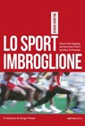 Lo sport imbroglione - Sergio Giuntini ; Stefano Pivato - 9788865496817