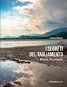 I segreti del Tagliamento - Cristina Noacco - 9788865497012