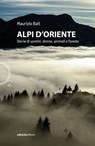 Alpi d'Oriente - Maurizio Bait - 9788865498033