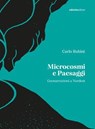 Microcosmi e paesaggi - Carlo Rubini - 9788865498156