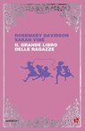 Il grande libro delle ragazze - Rosemary Davidson ; Sarah Vine - 9788865595961